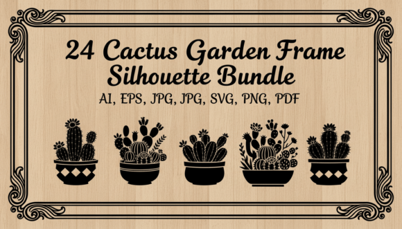 24 Cactus Garden Frame Silhouette Bundle