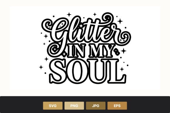 Glitter in My Soul: A Premium Design Asset