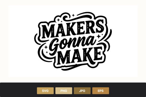 The Power of the Makers Gonna Make Inspirational Quote in Modern Design